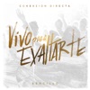 Conexzion Directa - Vivo para Exaltarte