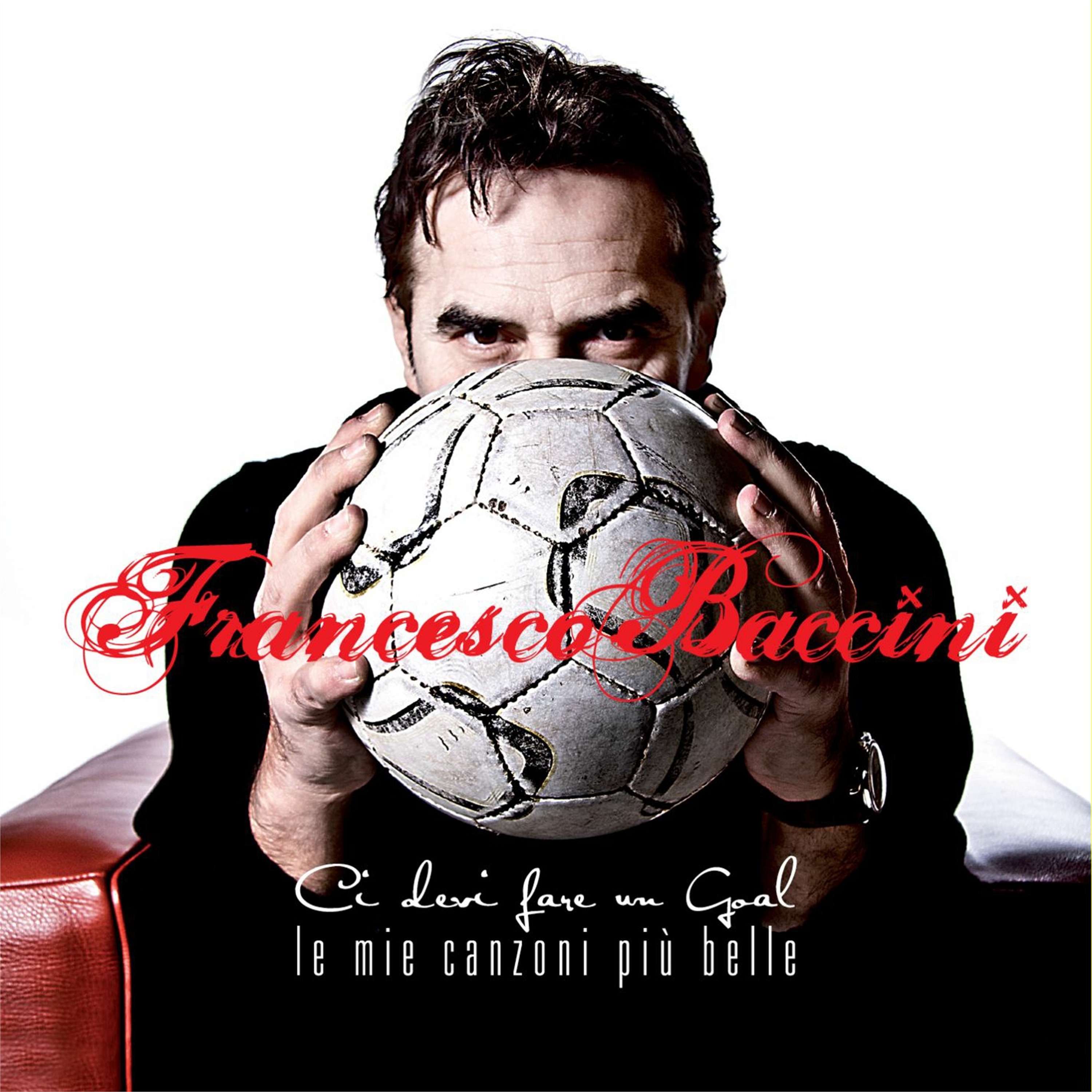 Ci devi fare un goal - Le mie canzoni più belle (Deluxe Edition)