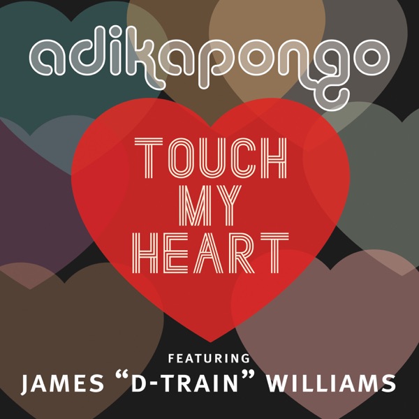 Touch My Heart (feat. James 'D-Train' Williams) - Single