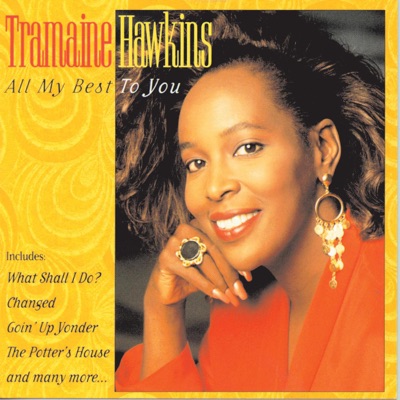 Song - Goin' Up Yonder - Tramaine Hawkins