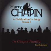 Harry Chapin: A Celebration In Song (Volume I) - The Chapin Family