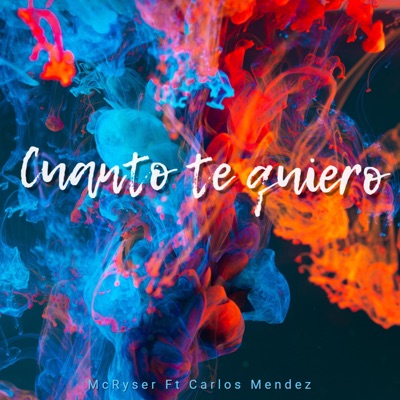 Cuanto Te Quiero (feat. Carlos Mendez) - Single