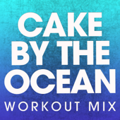 Cake by the Ocean (Workout Mix) song art