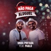 Não Paga Aluguel (feat. Pablo) - Single