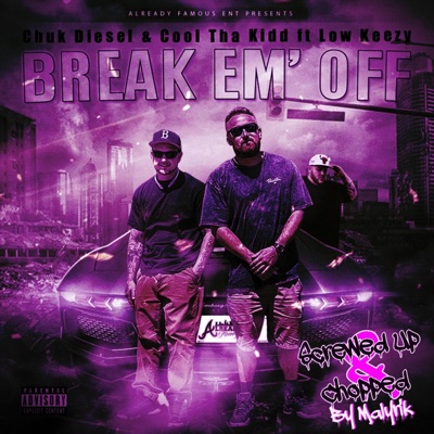 Break Em' Off (feat. Low Keezy) [Chopped & Screwed] - Single