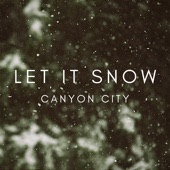 Canyon City - Let It Snow