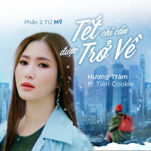 Đi Để Trở Về 5 - Tết Chỉ Cần Được Trở Về (Phần 2 Từ Mỹ) - Single