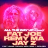 All the Way Up (feat. French Montana & Infared) [Remix] - Single