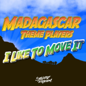 I Like to Move It (Radio Mix) - Madagascar Theme Players