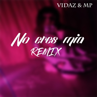 No Eres Mia (Remix) - Single
