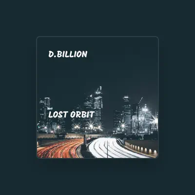 Listen to D.Billion, watch music videos, read bio, see tour dates & more!
