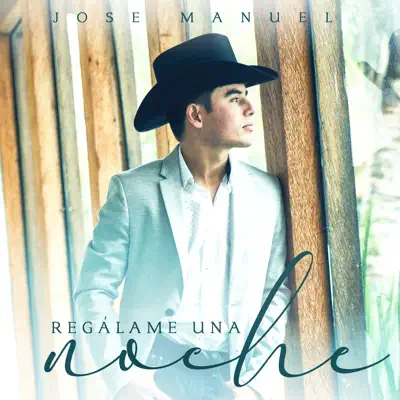Regálame una Noche - Single - José Manuel