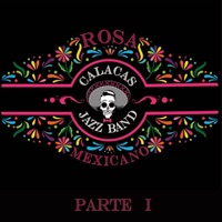 Rosa Mexicano (Parte I) - EP - Calacas Jazz Band