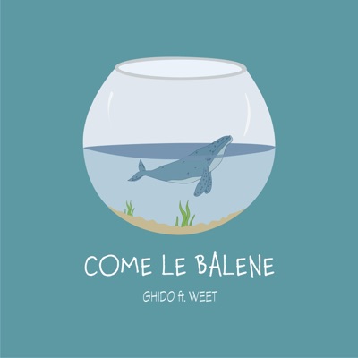 Come le balene (feat. Weet) - Single