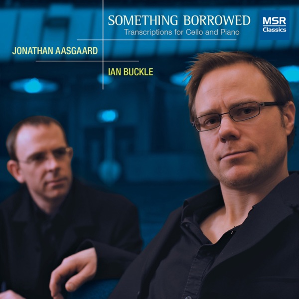 Something Borrowed - Transcriptions for Cello and Piano