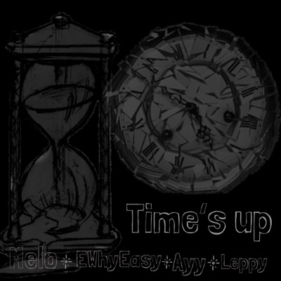 Time's Up (feat. Melo, Ayy & Leppy) - Single