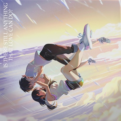 Is There Still Anything That Love Can Do? (Weathering with You) - Single