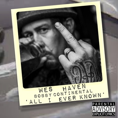 All I Ever Known (feat. Bobby Continental) - Single