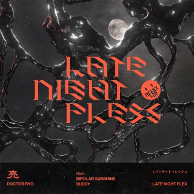 Late Night Flex (feat. Bipolar Sunshine & Buddy) [REMIX] - Single