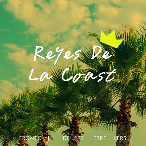 Reyes de la Coast (Con Deuser, Erre & Kers)