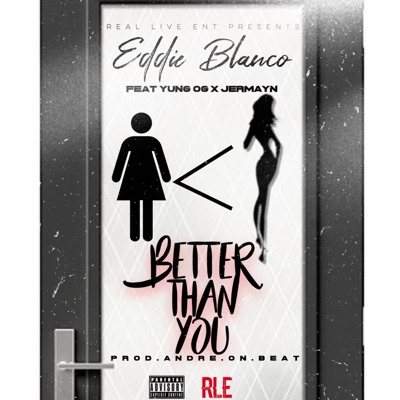Better Than You (feat. Yung OG & Jermayn) - Single