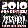 2010 808 Re-Mixes - The Re-Mix Heroes