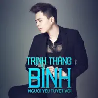 Đâu Phải Em Chưa Từng — Trịnh Thăng Bình