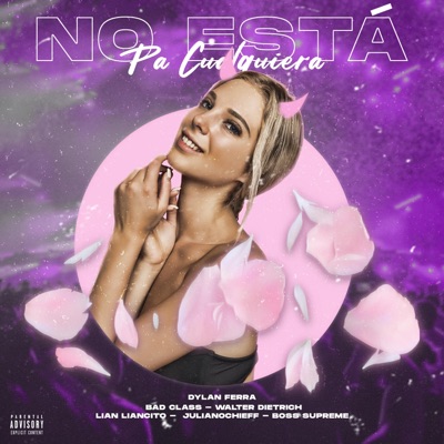 No esta pa' cualquiera (feat. Bad Class, JulianoChieff, Walter Dietrich, Lian Liancito & Boss Supreme) - Single