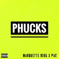 Phucks - Single - Marquette King & BROTHER PAC
