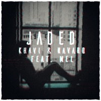 Jaded (Feat. MEL) - Single - Khavi, Navaro & MEL