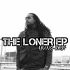 The Loner Ep