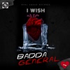 BADDA GENERAL - I Wish