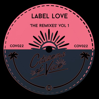 Label Love 'the Remixes,' Vol. 1 - EP