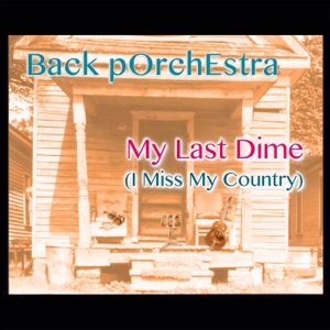 My Last Dime (I Miss My Country) - Single