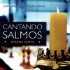 Cantando Salmos (Semana Santa)