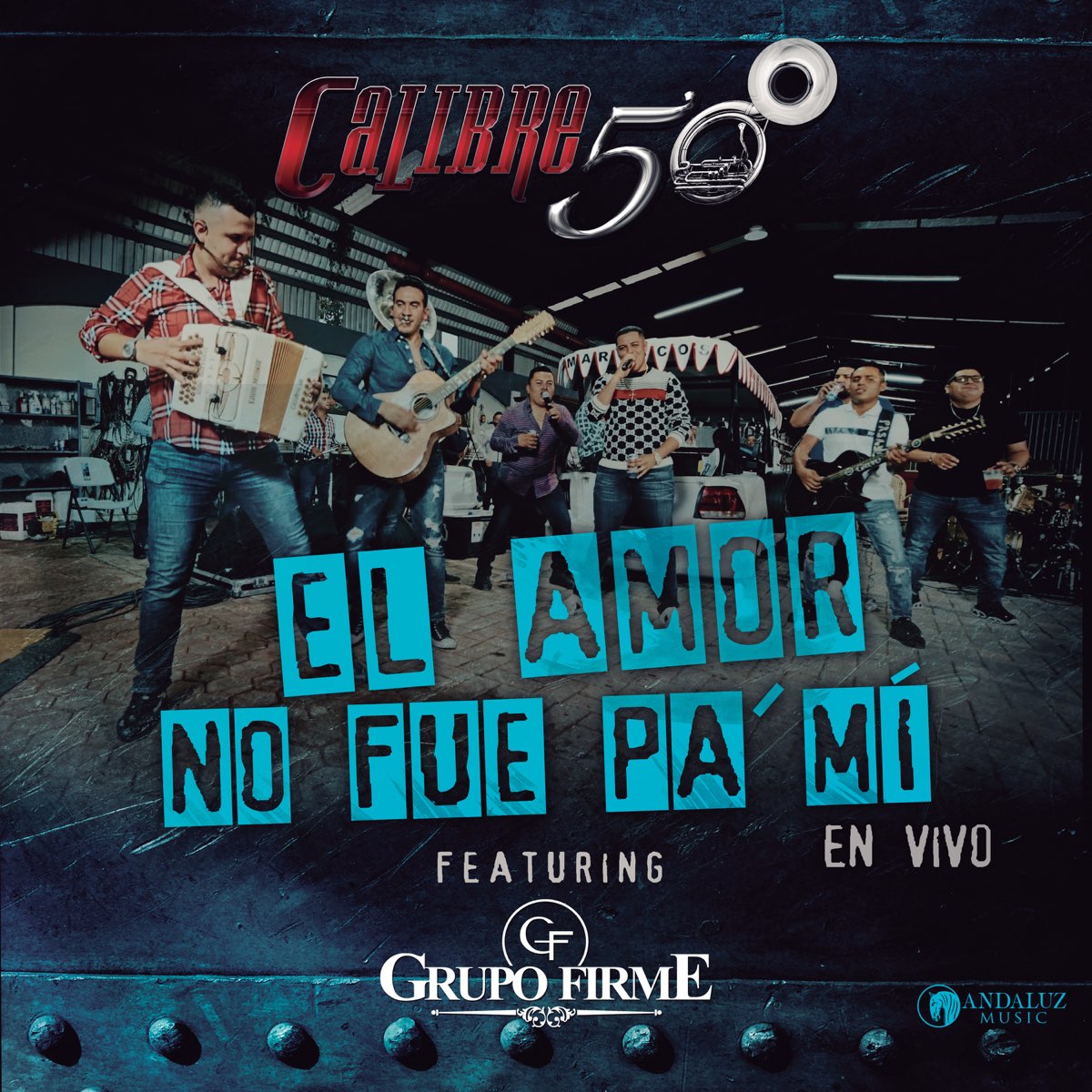 El Amor No Fue Pa'Mí (feat. Grupo Firme) - Single (En Vivo) by Calibre
