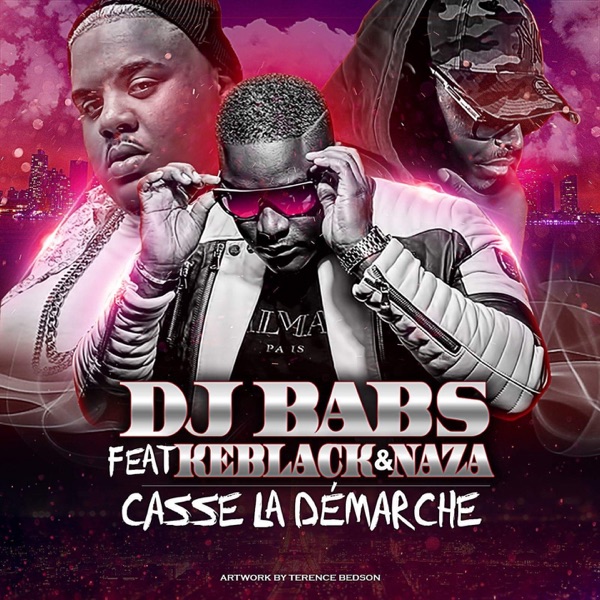 Casse la démarche (feat. Keblack & Naza) - Single - DJ Babs