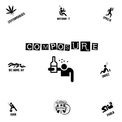 Composure (feat. Spike1k, StepFromDaBlock, BigHomieJay, Swavez, Pablo & Juan) - Single