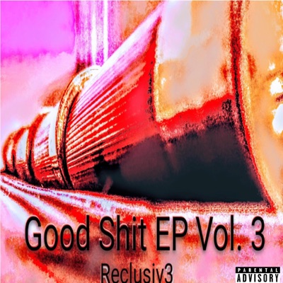 Good Shit EP, Vol. 3 - EP