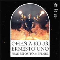 Oheň a Kouř (feat. Esposito & Efenel) - Single - ERNE100