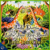 Andy Duran Latin Jazz Big Band - Sweet and Sour Sue