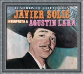 Tesoros de Colección: Javier Solís Interpreta a Agustín Lara