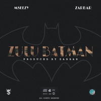 Zulu Batman (feat. Zarbar) - Single - Mseezy