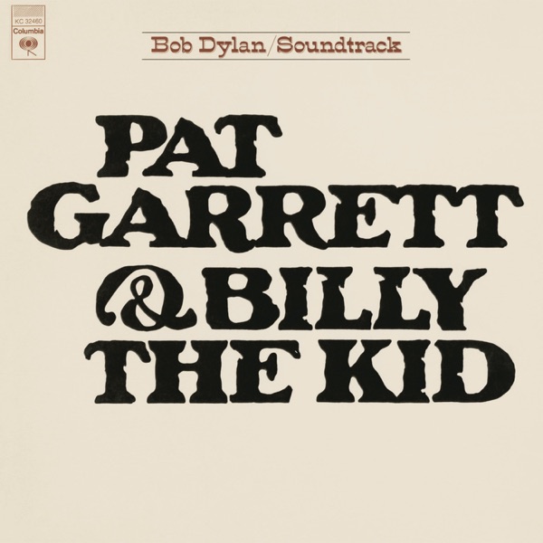 Pat Garrett & Billy the Kid (Remastered) [Soundtrack from the Motion Picture] - Bob Dylan