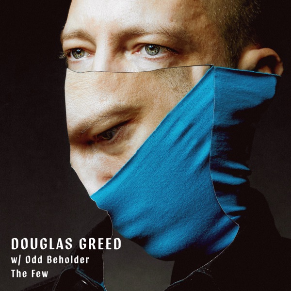 The Few (Radio Version) - Single - Douglas Greed & Odd Beholder