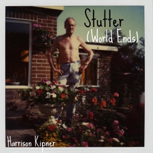 Stutter (World Ends) - Single