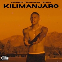 Kilimanjaro (feat. Yonderly & Tommy) - Single - Trae Rojo