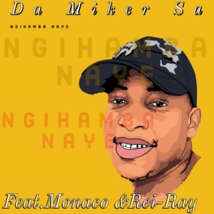 Ngihamba Naye (feat. Monaco & Rei-Ray) [Radio Edit]