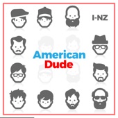 I-NZ - American Dude (feat. Hishaam)