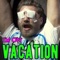 I'm on Vacation - Rhett and Link lyrics